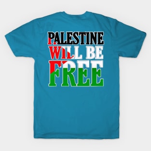 Palestine Will Be Free - Flag Colors - Back T-Shirt